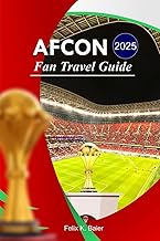 AFCON 2025 Fan Travel Guide: Complete Handbook for Morocco’s Africa Cup of Nations