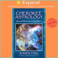 Cherokee Astrology - Animal Medicine in the Stars by Raven Hail (US edition, paperback)