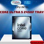 CPU Intel Core Ultra 5 245KF Tray/ Core Ultra 7 265KF Tray - Genuine Product