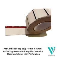 Art Card Shelf Tag 230g (48mm x 35mm) AEON Tag 1000pcs/Roll 1up 3in Core with Black Mark 3mm with Pe