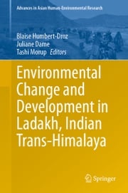Environmental Change and Development in Ladakh, Indian Trans-Himalaya Blaise Humbert-Droz