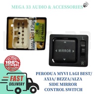 PERODUA MYVI LAGI BEST/ AXIA/ BEZZA/ ALZA SIDE MIRROR CONTROL SWITCH