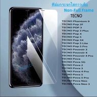 ฟิล์มกระจก ใส TECNO Phantom 9 TECNO Pop 2F POP 3 Pop 3 Plus Pop 4 Pop 5 Pop 5X  5 Lite  5 Pro TECNO Pouvoir 3 Pouvoir 4  Pouvoir 4 Pro  Pova Pova 5G Pova 2  Pova 3 Pova 4 Pro Pova 5  Pova 5 Pro  Pova Neo Pova Neo 3