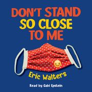 Don't Stand So Close to Me Eric Walters