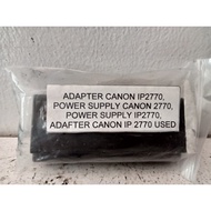 ADAPTER CANON IP2770 POWER POWER SUPPLY CANON 2770 POWER SUPPLY IP2770 ADAPTER CANON IP 2770 USED OR