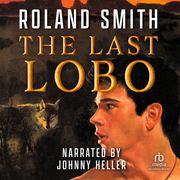 The Last Lobo Roland Smith