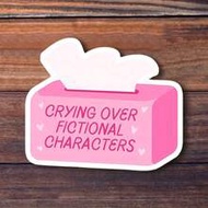 Crying Over Fictional Characters 3 Inch Vinyl Sticker, Bookish Sticker, Kindle Sticker, Book Lover G