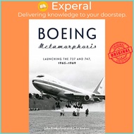 Boeing Metamorphosis - Launching the 737 and 747, 1965-1969 by John Fredrickson (UK edition, hardcov