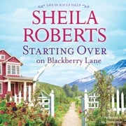 Starting Over on Blackberry Lane Sheila Roberts