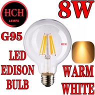 HCH LAMPU G95 4W / 8W LED EDISON BULB / 40W FILAMENT DIMMABLE BULB E27 HOLDER MENTOL LED GLOBE BULB 