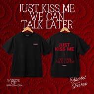 เสื้อยืดโอเวอร์ไซส์ ลาย วาเลนไทน์ 2025 just kiss me we can talk later