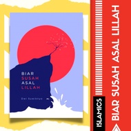 Biar Susah Asal Lillah| Buku Motivasi Diri | Buku Islamik Motivasi | Buku Ilmiah Agama | Buku Ilmiah Agama | Buku Local