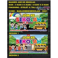 PRE-ORDER - BANNER + TALI &amp; EYELET - JOM KE SEKOLAH - 4 KAKI X 8 KAKI