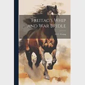 Freitag’s Whip and War Bridle