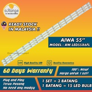 AW-LED55X6FL  AIWA 55" LED TV BACKLIGHT (LAMPU TV) AIWA 55 INCH LED TV