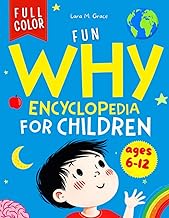 Fun Why Encyclopedia for Children Ages 6-12: Curious Questions and Answers with Facts, Illustrations