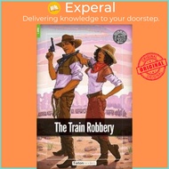 The Train Robbery - Foxton Readers Level 1 (400 Headwords CEFR A1-A2) with free  by Foxton Books (UK
