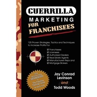 Guerrilla Marketing for Franchisees - 125 Proven Strategies, Tactics and Technique by Todd Woods (US