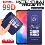 🔥🔥New 99D Full Cover Soft Matte Anti UV Purple Light Ceramic Film Screen Protector For Vivo V21 V21E