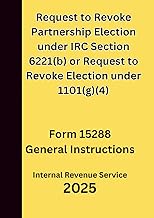 Request to Revoke Partnership Election under IRC Section 6221(b) or Request to Revoke Election under