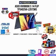 [ผ่อน0%10ด.][JOY GAME]ASUS VIVOBOOK S 14 FLIP TP3402VA-LZ972WS/i9-13900H/ประกัน2yearsOnsite+อุบัติเห