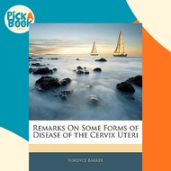 [100% Original Books] - Remarks on Some Forms of Disease of the Cervix Ute by Fordyce Barker (US edi