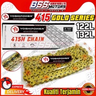 YOSHIPOWER 415H Motorcycle Chain Rantai Motor Tebal Gold Series Chain 122L 132L 415 Sprocket SSS RK 