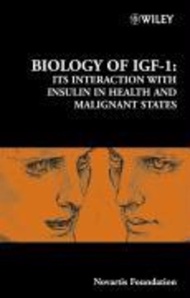 Biology of IGF-1 : Its Interaction with Insulin in Health and Malignant State by Gregory R. Bock (US edition, hardcover)