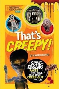 National Geographic Kids - 【正版正貨】That's Creepy : Spine-Tingling Facts That Will Test Your Creep-out Factor