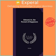 Edward; Or, the Pursuit of Happiness by Edward (US edition, hardcover)