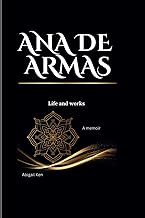 Ana de armas: Life and works A memoir