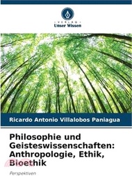 Philosophie und Geisteswissenschaften: Anthropologie, Ethik, Bioethik
