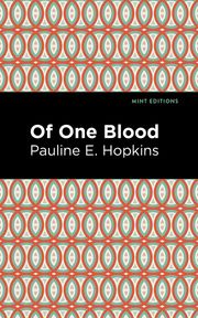 Of One Blood Pauline E. Hopkins
