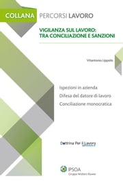 Vigilanza sul lavoro: tra conciliazione e sanzioni Vitantonio Lippolis