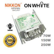 ORIGINAL NIKKON SODIUM / METAL HALIDE BALLAST ( 70W / 150W / 250W ) 3 SELECTION WATT