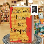 Can We Trust the Gospels? Peter J. Williams ..