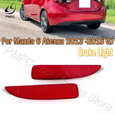 PMFC For Mazda 6 Atenza 2013 -2016 GJ Brake Light Car Rear Bumper Reflector Lamp Car Accessories Car