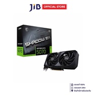 VGA (การ์ดแสดงผล) MSI GEFORCE RTX 5070 12G SHADOW 2X OC - 12GB GDDR7