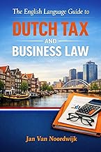 The English Langauge Guide to Dutch Tax and Business Law