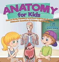 Anatomy for Kids Human Body, Dentistry and Food Quiz Book for Kids Children's Questions & Answer Gam