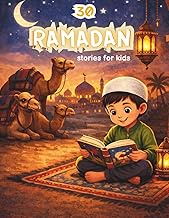 Ramadan Stories for Kids: 30 Heartwarming Bedtime stories with illustrations, specifically for child