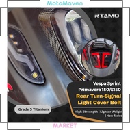 MotoMaven RTAMO | Vespa Sprint Primavera 150/S150 Grade 5 Titanium Alloy Rear Turn- Cover Mounted Bolt 3 Types 5 Colors Available High Strength Super