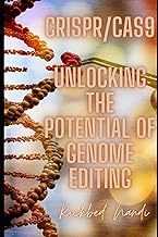 CRISPR/Cas9: Unlocking the Potential of Genome Editing