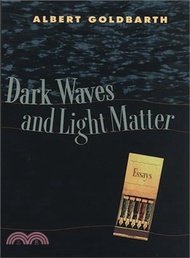 Dark Waves and Light Matter — Essays
