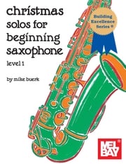 Christmas Solos for Beginning Saxophone Mike Buerk