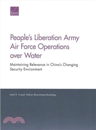 People's Liberation Army Air Force Operations over Water ― Maintaining Relevance in China Changing 