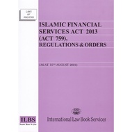 Islamic Financial Services Act 2013 (Act 759), Regulations & Orders (As At 15th August 2024]
