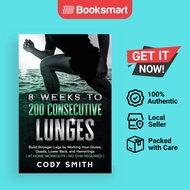 8 Weeks To 200 Consecutive Lunges - Paperback - English - 9781952381171