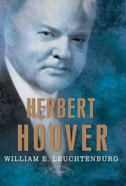 Herbert Hoover William E. Leuchtenburg