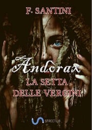 Andòrax - la setta delle vergini F. SANTINI